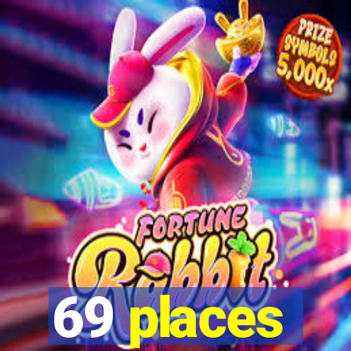 69 places